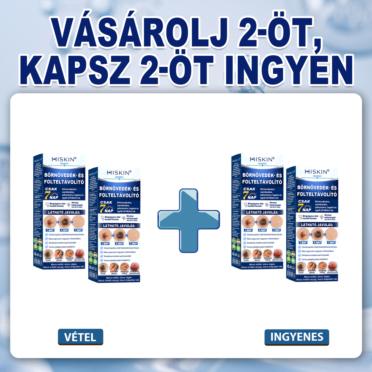 🌿 HiSkin® 🎁 Egy utolsó, még jobb ajánlat! Szerezz be most egy extra HiSkin®-t 50% kedvezménnyel, hogy megszakítás nélkül folytathasd a kezelést.
